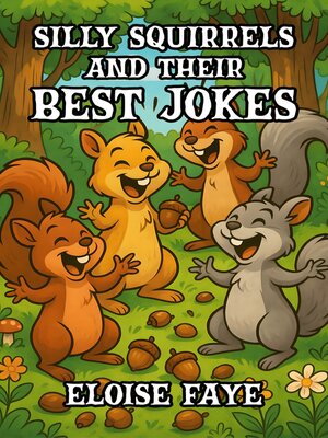 cover image of Silly Squirrels and Their Best Jokes